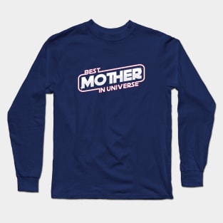 The best mother, mom in universe Long Sleeve T-Shirt
